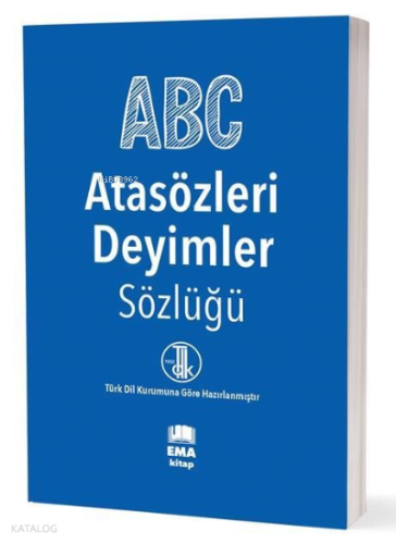 A.B.C Atasözleri - Deyimler Sözlüğü (T.D.K Uyumlu) | Kolektif | Ema Ki
