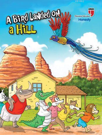 A Bird Landed on a Hill - Honesty; Stories with the Phoenix