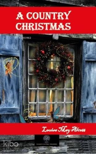 A Country Christmas | Louisa May Alcott | Platanus Publishing