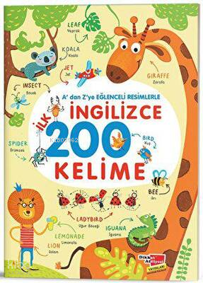 A`dan Z`ye Eğlenceli Resimlerle İngilizce İlk 200 Kelime