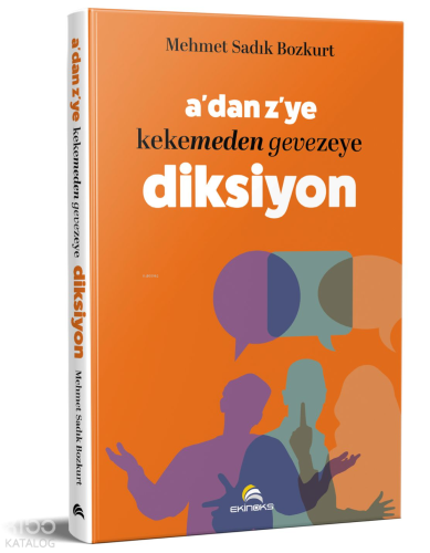 A’dan Z’ye Kekelemeden Gevezeye Diksiyon | Mehmet Sadık Bozkurt | Ekin