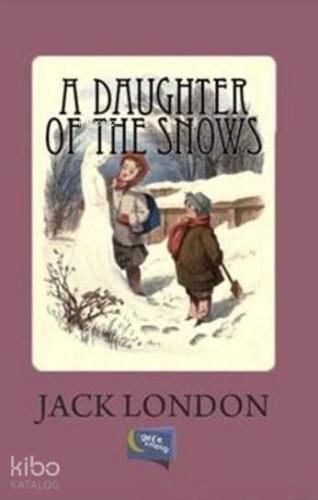 A Daughter Of The Snows | Jack London | Gece Kitaplığı Yayınları