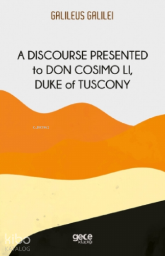 A Discourse Presented to Don Cosimo Li, Duke of Tuscony