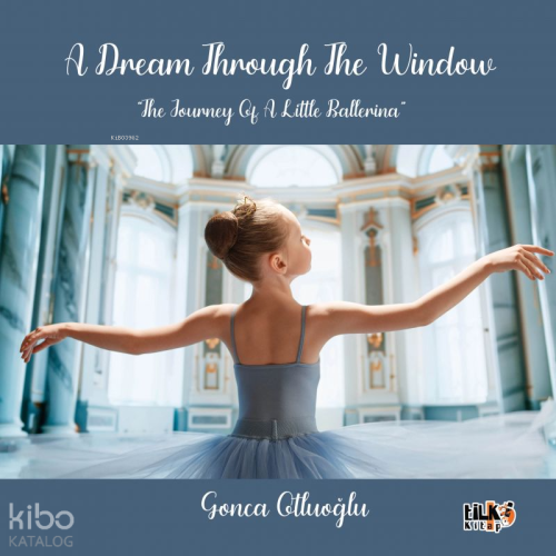 A Dream Through The Window;The Journey Of A Little Ballerina