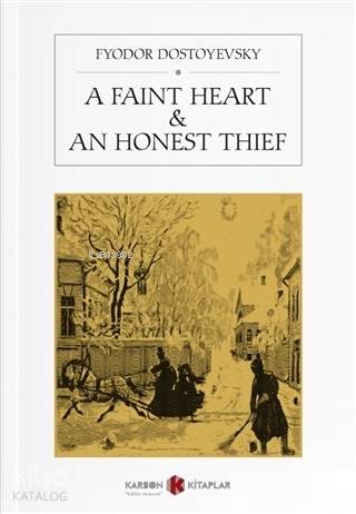 A Faint Heart - An Honest Thief | Fyodor Mihayloviç Dostoyevski | Karb