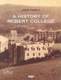 A History Of Robert College (2 Cilt) | John Freely | Yapı Kredi Yayınl