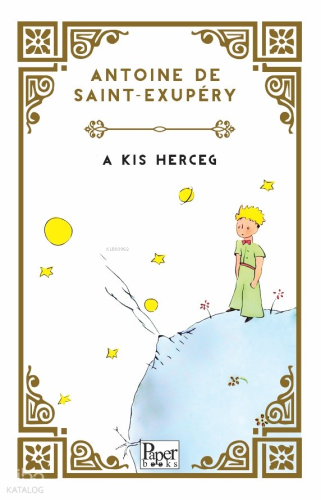 A Kis Herceg | Antoine de Saint-Exupery | Paper Books