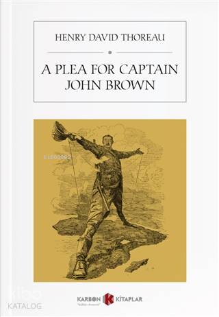 A Plea For Captain John Brown | Henry David Thoreau | Karbon Kitaplar