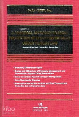 A Practical Approach To Legal Protection Of Equity İnvestment Under Turkısh Law; Shareholder Self Protection Remedies