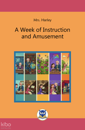 A Week of Instruction and  Amusement