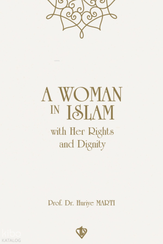 A Woman In Islam With Their Rights And Dignity | Huriye Martı | Türkiy