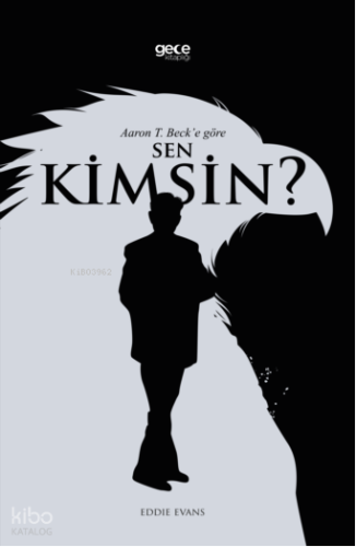 Aaron T. Beck’e Göre Sen Kimsin?