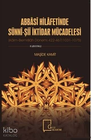 Abbasi Hilafetinde Sünni - Şii İktidar Mücadelesi