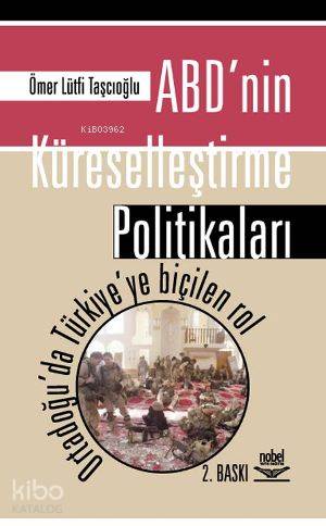 ABD'nin Küreselleştirme Politikaları; Ortadoğu'da Türkiye'ye Biçilen Y