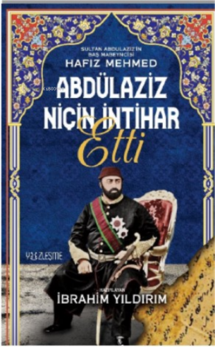 Abdülaziz Niçin İntihar Etti