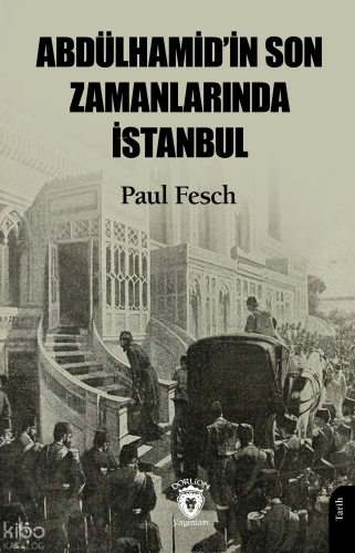 Abdülhamid’in Son Zamanlarında İstanbul