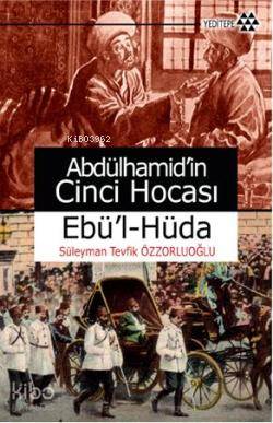 Abdülhamid'in Cinci Hocası; Ebü'l-Hüda
