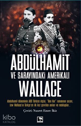 Abdülhamit ve Sarayındaki Amerikalı | Lew Wallace | Çınaraltı Yayın Da