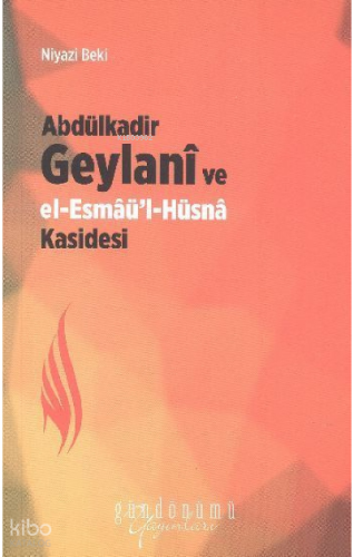 Abdülkadir Geylani ve El Esmaül Hüsna Kasidesi | Niyazi Beki | Gündönü