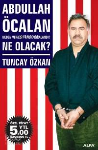Abdullah Öcalan; Neden Verildi? Nasıl Yakalandı? Ne Olacak?