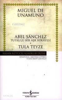Abel Sanchez Tutkulu Bir Aşk Hikayesi - Tula Teyze