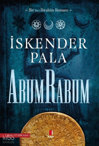 Abum Rabum; Bir Hz. İbrahim Romanı | İskender Pala | Kapı Yayınları