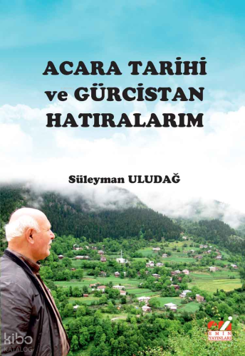 Acara Tarihi ve Gürcistan Hatıralarım | Süleyman Uludağ | Emin Yayınla