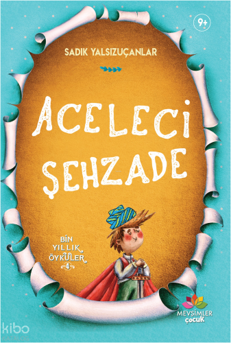 Aceleci Şehzade | Sadık Yalsızuçanlar | Mevsimler Kitap
