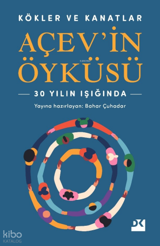 Açev’in Öyküsü;Kökler ve Kanatlar