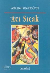 Acı Sıcak | Abdullah Rıza Ergüven | Berfin Yayınları