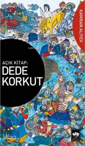 Açık Kitap: Dede Korkut | Kamran Aliyev | Ötüken Neşriyat