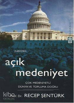 Açık Medeniyet; Çok Medeniyetli Dünya ve Topluma Doğru