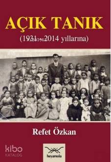 Açık Tanık; 1931 2014 Yıllarında | Refet Özkan | Heyamola Yayınları