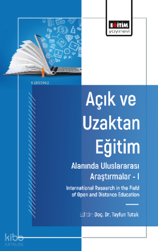 Açık ve Uzaktan Eğitim Alanında Uluslararası Araştırmalar –I;International Research in the Field of Open and Distance Education