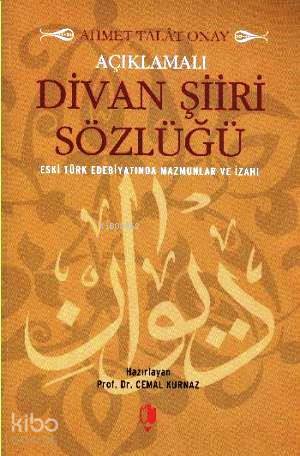 Açıklamalı Divan Şiiri Sözlüğü