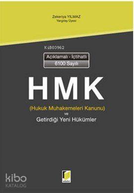 Açıklamalı İçtihatlı 6100 Sayılı Hukuk Muhakemeleri Kanunu ve Getirdiğ