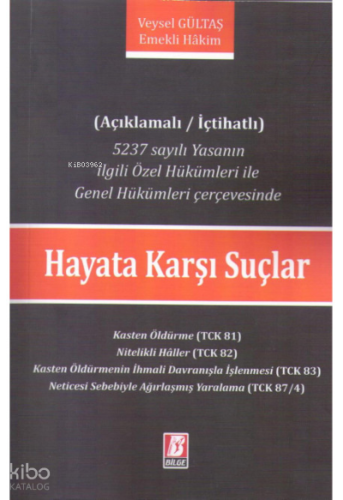 Açıklamalı- İçtihatlı Hayata Karşı Suçlar