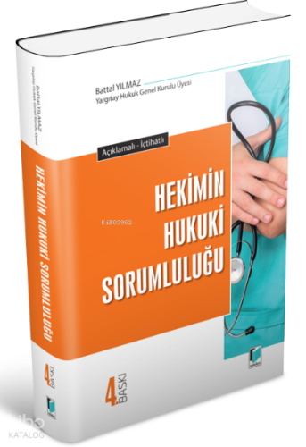 Açıklamalı - İçtihatlı Hekimin Hukuki Sorumluluğu