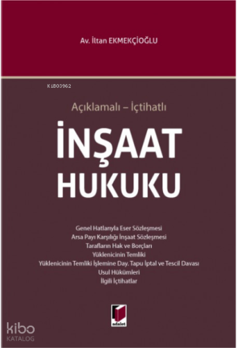 Açıklamalı - İçtihatlı İnşaat Hukuku