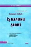 Açıklamalı İçtihatlı İş Kanunu Şerhi