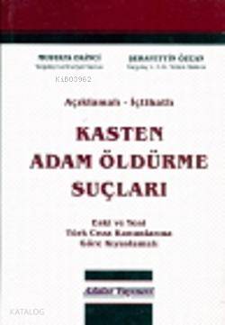 Açıklamalı İçtihatlı Kasten Adam Öldürme Suçları | Mustafa Ekinci | Ad