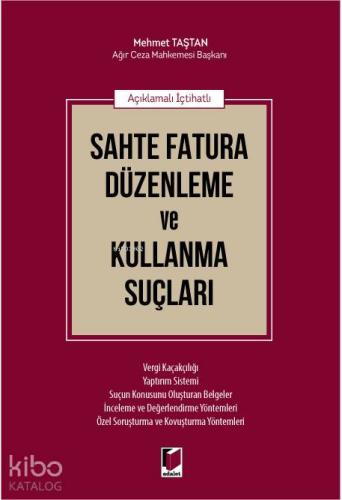 Açıklamalı İçtihatlı Sahte Fatura Düzenleme ve Kullanma Suçları