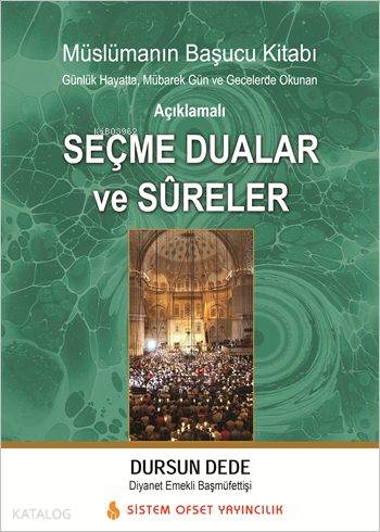 Açıklamalı Seçme Dualar ve Sûreler; Müslümanın Başucu Kitabı