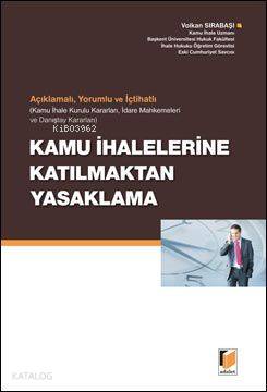 Açıklamalı, Yorumlu ve İçtihatlı Kamu İhalelerine Katılmaktan Yasaklama