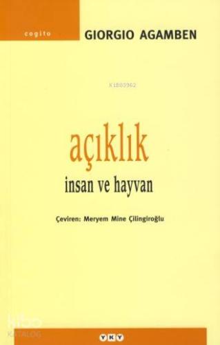 Açıklık; İnsan ve Hayvan | Giorgio Agamben | Yapı Kredi Yayınları ( YK
