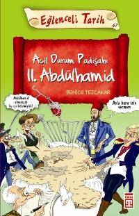 Acil Durum Padişahı II. Abdülhamid | Behice Tezçakar | Eğlenceli Bilgi