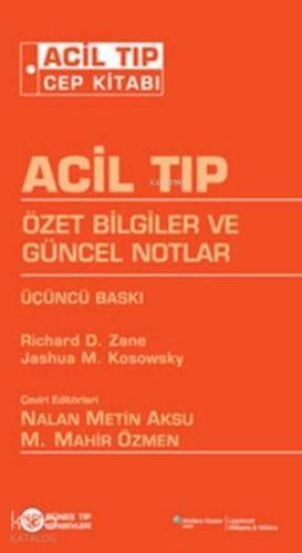 Acil Tıp Cep Kitabı; Özet Bilgiler ve Güncel Notlar