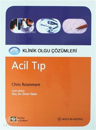 Acil Tıp - Klinik Olgu Çözümleri