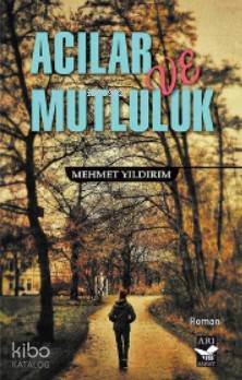 Acılar ve Mutluluk