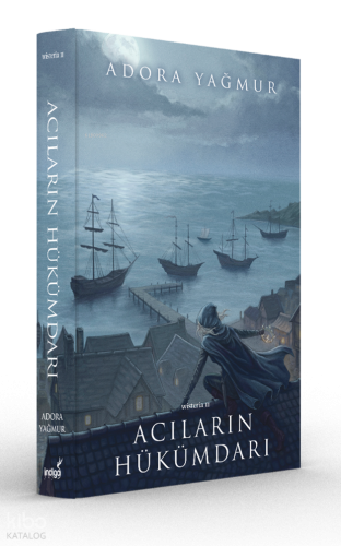 Acıların Hükümdarı (Ciltli); Wisteria 2 | Adora Yağmur | İndigo Kitap